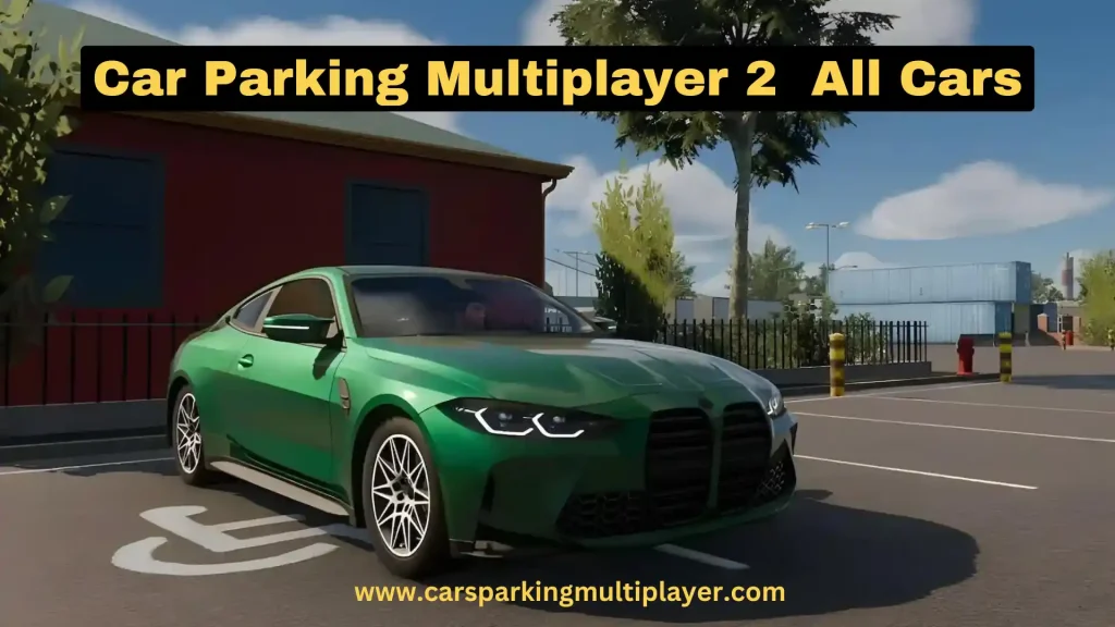 Car Parking Multiplayer 2 All Cars List